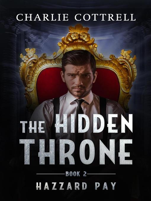 Title details for The Hidden Throne by Charlie Cottrell - Available